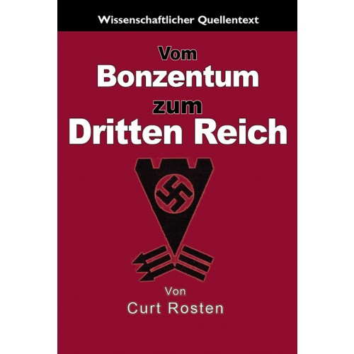 Rosten, Dr. Curt: Vom Bonzentum zum Dritten Reich