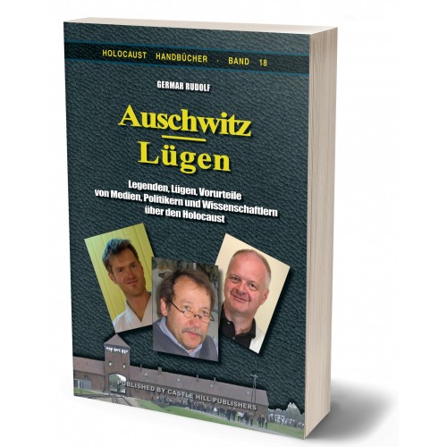 Rudolf, Germar: Auschwitz-Lügen - Legenden, Lügen, Vorurteile von Medien, Politikern und Wissenschaftlern über den Holocaust