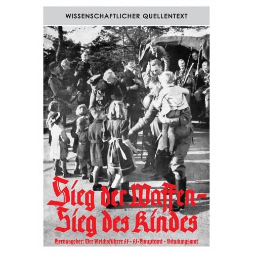 SS-Hauptamt/Der Reichsführer: Sieg der Waffen – Sieg des Kindes