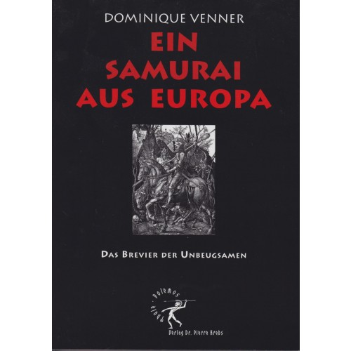 Venner, Dominique: Ein Samurai aus Europa. Das Brevier der Unbeugsamen